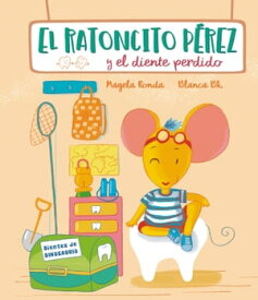 El Ratoncito P?rez y el diente perdido【電子書籍】[ Magela Ronda ]