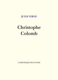 Christophe Colomb【電子書籍】[ Jules Verne ]