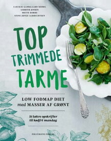 Toptrimmede tarme LOW FODMAP DIET med masser af gr?nt【電子書籍】[ Mette Borre ]