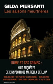 Coffret 8 volumes : Saisons meurtri?res - Rome et【電子書籍】[ Gilda Piersanti ]