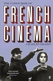 The Faber Book of French Cinema【電子書籍】[ Charles Drazin ]