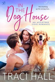 In the Dog House【電子書籍】[ Traci Hall ]