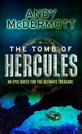 The Tomb of Hercules (Wilde/Chase 2)【電子書籍】[ Andy McDermott ]