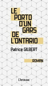 Le porto d'un gars de l'Ontario【電子書籍】[ Patrice Gilbert ]