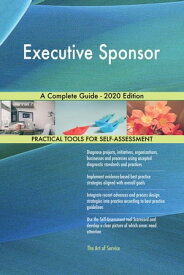 Executive Sponsor A Complete Guide - 2020 Edition【電子書籍】[ Gerardus Blokdyk ]