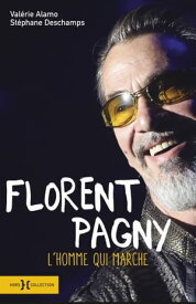 Florent Pagny - L'homme qui marche【電子書籍】[ Val?rie Alamo ]