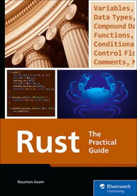 Rust The Practical Guide【電子書籍】[ Rheinwerk Publishing, Inc ]