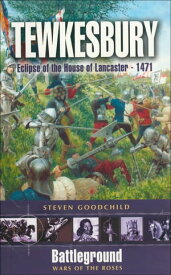 Tewkesbury Eclipse of the House of Lancaster, 1471【電子書籍】[ Steven Goodchild ]