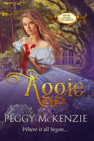 Aggie Brides of the Rio Grande, #6【電子書籍】[ Peggy McKenzie ]