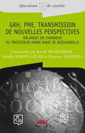 GRH, PME, Transmission - De nouvelles perspectives M?langes en l'honneur du professeur H. Mah? de Boislandelle【電子書籍】[ Karim MESSEGHEM ]