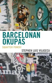 Barcelonan Okupas Squatter Power!【電子書籍】[ Stephen Luis Vilaseca ]