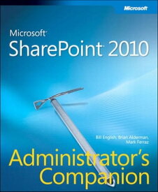 Microsoft SharePoint 2010 Administrator's Companion【電子書籍】[ Bill English ]