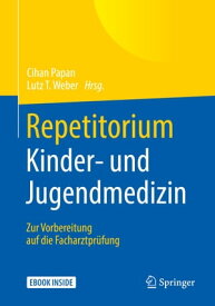 Repetitorium Kinder- und Jugendmedizin Zur Vorbereitung auf die Facharztpr?fung【電子書籍】