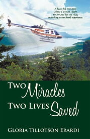 Two Miracles Two Lives Saved【電子書籍】[ Gloria Tillotson Erardi ]