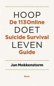 Hoop doet leven de 113 online suicide survival guide【電子書籍】[ Jan Mokkenstorm ]
