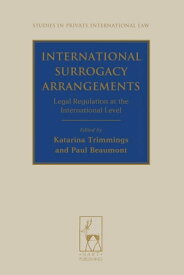 International Surrogacy Arrangements Legal Regulation at the International Level【電子書籍】