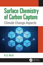 Surface Chemistry of Carbon Capture Climate Change Aspects【電子書籍】[ K. S. Birdi ]