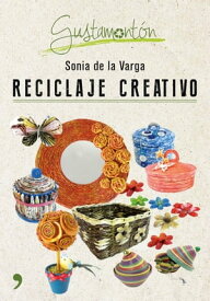 Reciclaje creativo【電子書籍】[ Sonia de la Varga ]