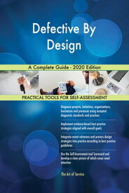 Defective By Design A Complete Guide - 2020 Edition【電子書籍】[ Gerardus Blokdyk ]