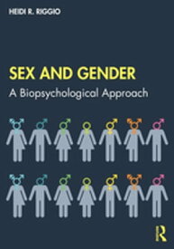 Sex and Gender A Biopsychological Approach【電子書籍】[ Heidi R. Riggio ]