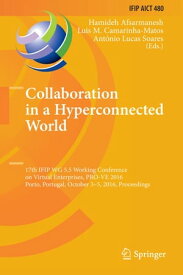 Collaboration in a Hyperconnected World 17th IFIP WG 5.5 Working Conference on Virtual Enterprises, PRO-VE 2016, Porto, Portugal, October 3-5, 2016, Proceedings【電子書籍】