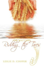 Ink Matters Ridding the Tares【電子書籍】[ Leslie D. Cooper ]