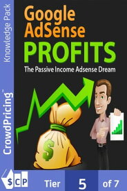 Google AdSense Profits: Learn How You Can Make 1000's of Dollars Per Month by Simply Adding Google AdSense to Your Website!【電子書籍】[ "David" "Brock" ]