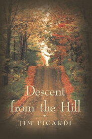 Descent from the Hill【電子書籍】[ Jim Picardi ]