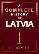 A Complete History of Latvia