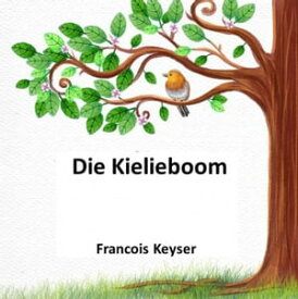 Die Kielieboom【電子書籍】[ Francois Keyser ]