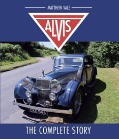 Alvis The Complete Story【電子書籍】[ Matthew Vale ]