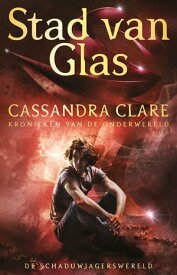 Stad van Glas【電子書籍】[ Cassandra Clare ]