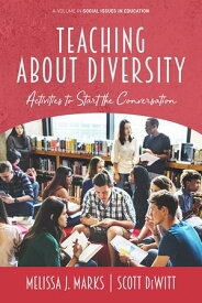 Teaching About Diversity Activities to Start the Conversation【電子書籍】[ Melissa J. Marks ]