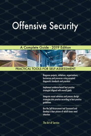 Offensive Security A Complete Guide - 2019 Edition【電子書籍】[ Gerardus Blokdyk ]