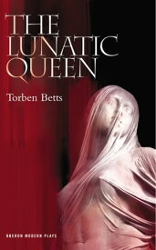 The Lunatic Queen【電子書籍】[ Torben Betts ]