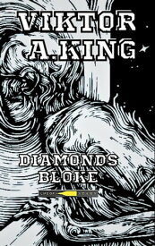 Diamonds Bloke Viktor A. King Diamonds Bloke multilanguages, #1【電子書籍】[ Viktor A. King ]