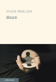 Douce【電子書籍】[ Sylvia Rozelier ]