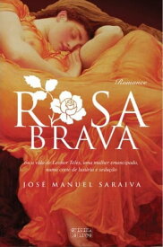 Rosa Brava【電子書籍】[ Jos? Manuel Saraiva ]