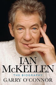 Ian McKellen The Biography【電子書籍】[ Garry O'Connor ]