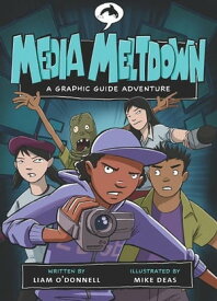 Media Meltdown: A Graphic Guide Adventure A Graphic Guide Adventure【電子書籍】[ Liam O'Donnell ]