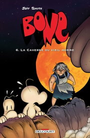 Bone T06 La Caverne du vieil homme【電子書籍】[ Jeff Smith ]