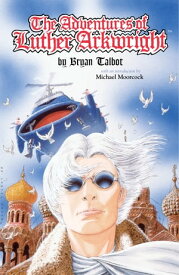 Adventures of Luther Arkwright (2nd edition)【電子書籍】[ Bryan Talbot ]