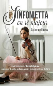 Sinfonietta en r? majeur【電子書籍】[ Catherine Neykov ]