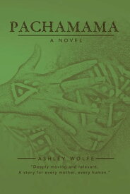 Pachamama【電子書籍】[ Ashley Wolfe ]