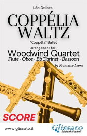 Copp?lia Waltz - Woodwind Quartet (Score) "Copp?lia" Ballet【電子書籍】[ L?o Delibes ]