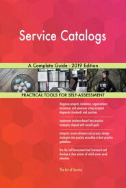Service Catalogs A Complete Guide - 2019 Edition【電子書籍】[ Gerardus Blokdyk ]