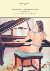 The Children's Treasure Book - Vol V - Little Women - Illustrated by Margaret Tulloca【電子書籍】[ Louisa May Alcott ]