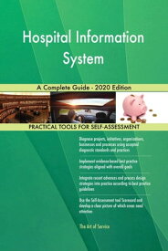 Hospital Information System A Complete Guide - 2020 Edition【電子書籍】[ Gerardus Blokdyk ]