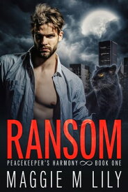 Ransom An Empathic-Shifter Romance【電子書籍】[ Maggie M Lily ]