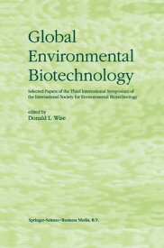 Global Environmental Biotechnology Proceedings of the Third International Symposium on the International Society for Environmental Biotechnology【電子書籍】